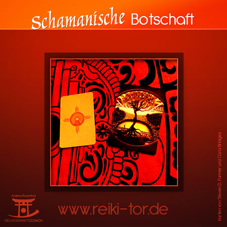Schamanische Botschaft Schamanische Botschaft